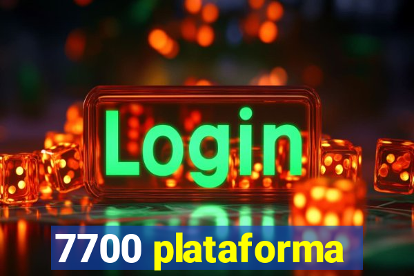 7700 plataforma